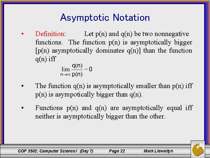 Asymptotic Notation • Definition: Let p(n) and q(n) be two nonnegative functions. The function