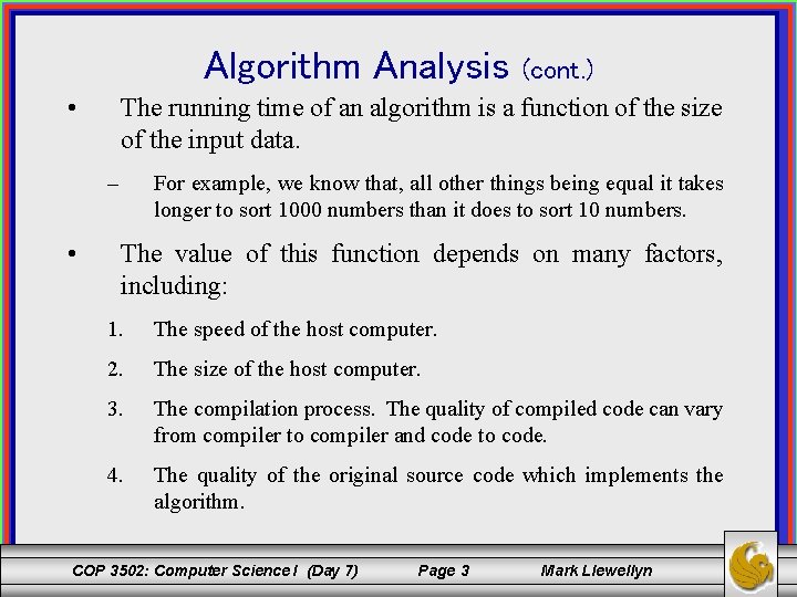 Algorithm Analysis (cont. ) The running time of an algorithm is a function of