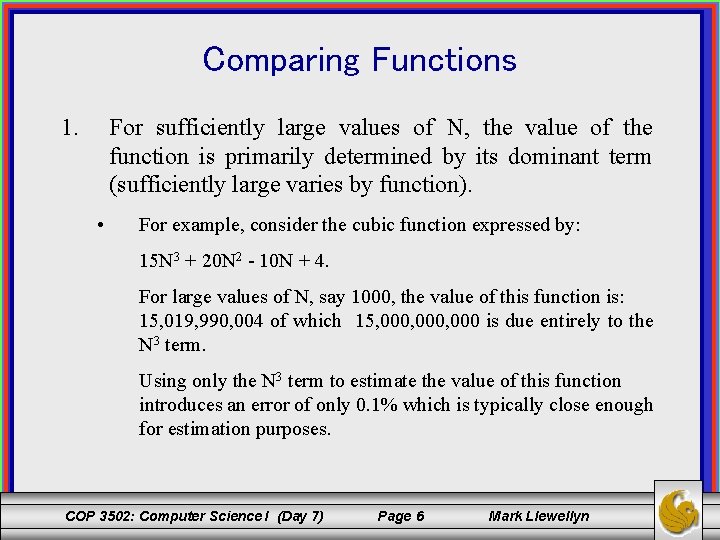 Comparing Functions 1. For sufficiently large values of N, the value of the function