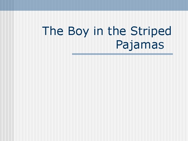 The Boy in the Striped Pajamas 