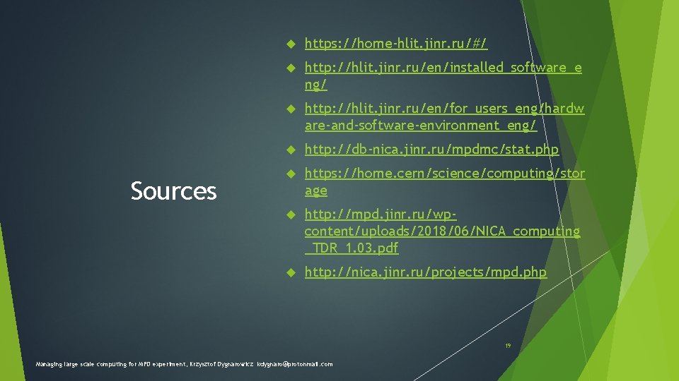 Sources https: //home-hlit. jinr. ru/#/ http: //hlit. jinr. ru/en/installed_software_e ng/ http: //hlit. jinr. ru/en/for_users_eng/hardw Sources https: //home-hlit. jinr. ru/#/ http: //hlit. jinr. ru/en/installed_software_e ng/ http: //hlit. jinr. ru/en/for_users_eng/hardw