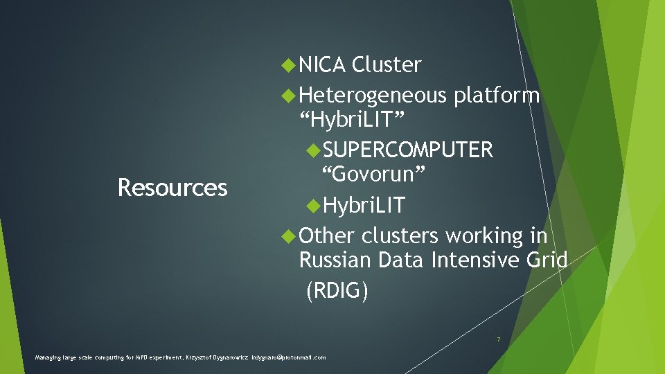 NICA Resources Cluster Heterogeneous platform “Hybri. LIT” SUPERCOMPUTER “Govorun” Hybri. LIT Other clusters NICA Resources Cluster Heterogeneous platform “Hybri. LIT” SUPERCOMPUTER “Govorun” Hybri. LIT Other clusters