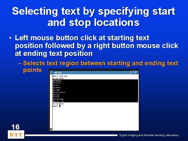 Selecting text by specifying start and stop locations • Left mouse button click at