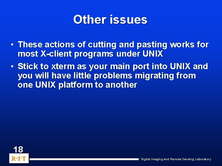 Other issues • These actions of cutting and pasting works for most X-client programs