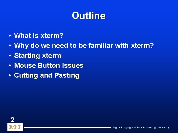 Outline • • • What is xterm? Why do we need to be familiar
