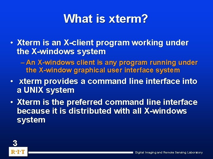 What is xterm? • Xterm is an X-client program working under the X-windows system