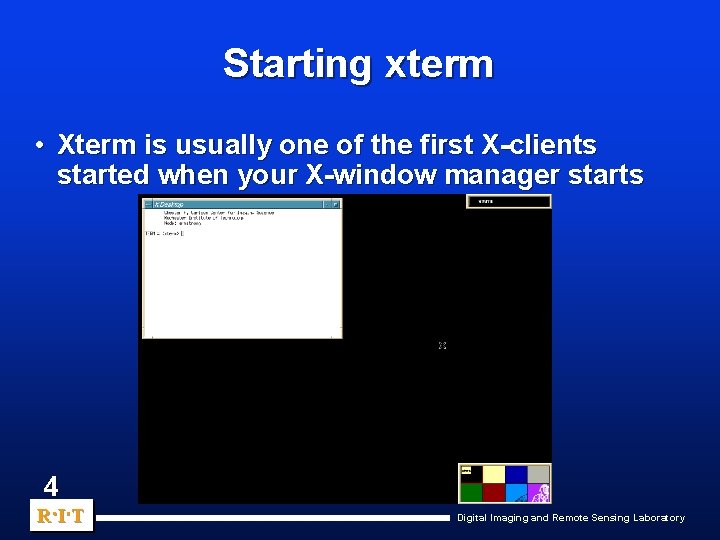 Starting xterm • Xterm is usually one of the first X-clients started when your