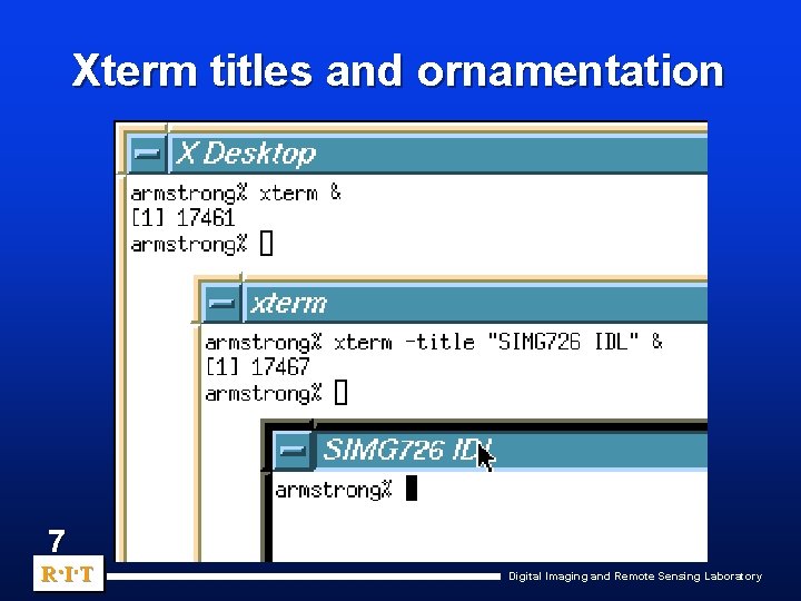 Xterm titles and ornamentation 7 R. I. T Digital Imaging and Remote Sensing Laboratory