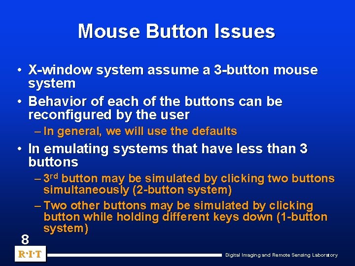 Mouse Button Issues • X-window system assume a 3 -button mouse system • Behavior