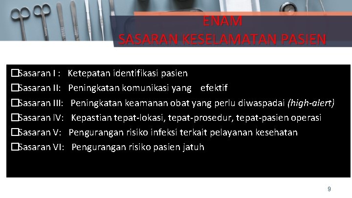 ENAM SASARAN KESELAMATAN PASIEN �Sasaran I : �Sasaran III: �Sasaran l. V: �Sasaran VI: