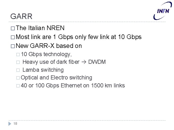 GARR � The Italian NREN � Most link are 1 Gbps only few link