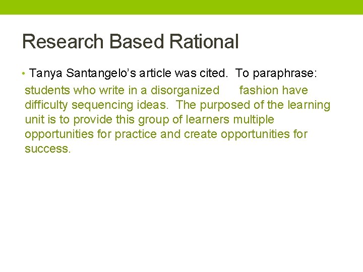 Research Based Rational • Tanya Santangelo’s article was cited. To paraphrase: students who write
