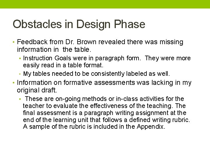 Obstacles in Design Phase • Feedback from Dr. Brown revealed there was missing information
