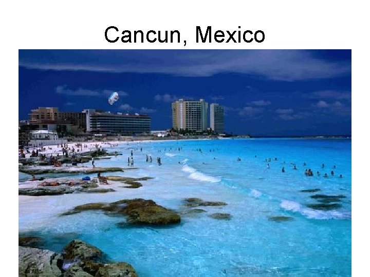 Cancun, Mexico 