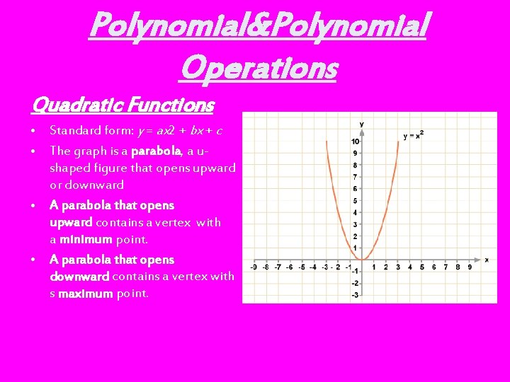 Polynomial&Polynomial Operations Quadratic Functions • Standard form: y = ax 2 + bx +