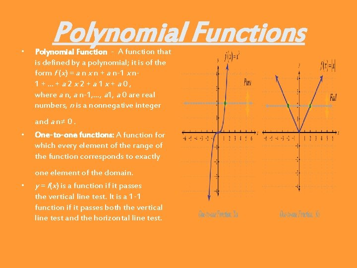  • • • Polynomial Functions Polynomial Function - A function that is defined