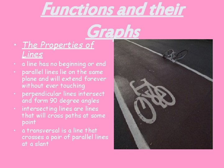 Functions and their Graphs • The Properties of Lines • a line has no