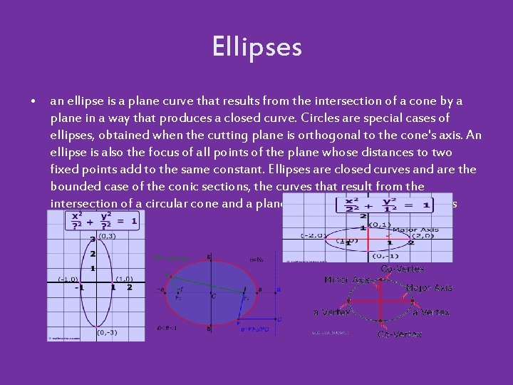 Ellipses • an ellipse is a plane curve that results from the intersection of