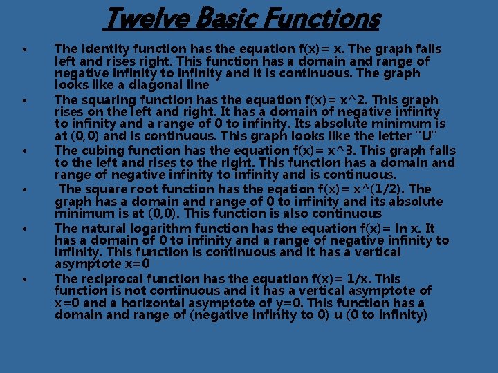 Twelve Basic Functions • • • The identity function has the equation f(x)= x.