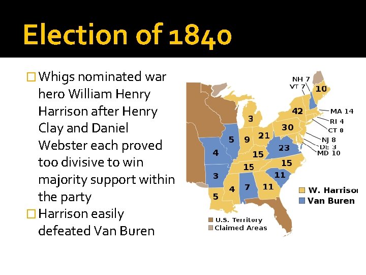 Election of 1840 � Whigs nominated war hero William Henry Harrison after Henry Clay