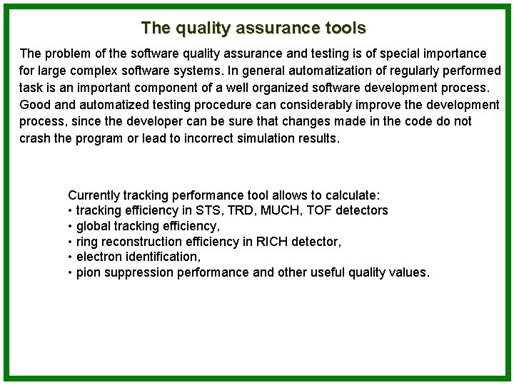 The quality assurance tools The problem of the software quality assurance and testing is