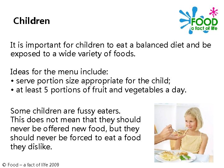 Children It is important for children to eat a balanced diet and be exposed