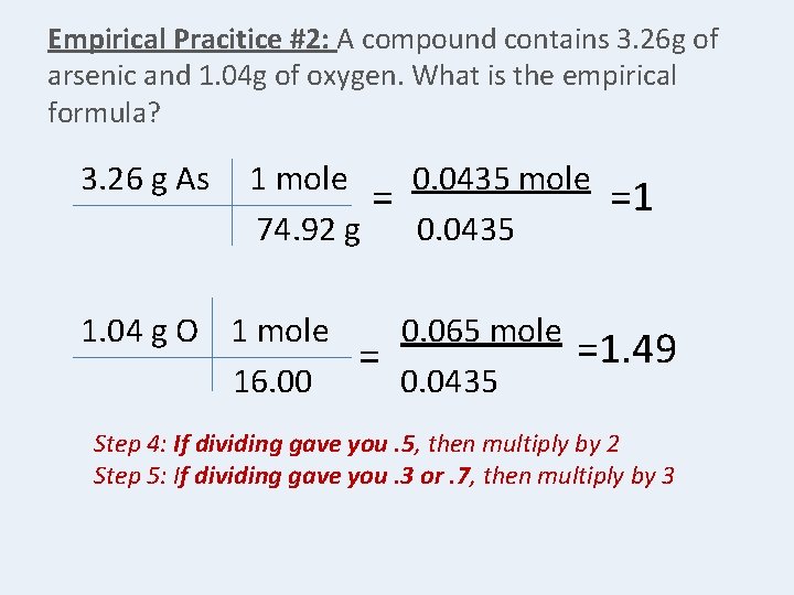 Empirical Pracitice #2: A compound contains 3. 26 g of arsenic and 1. 04