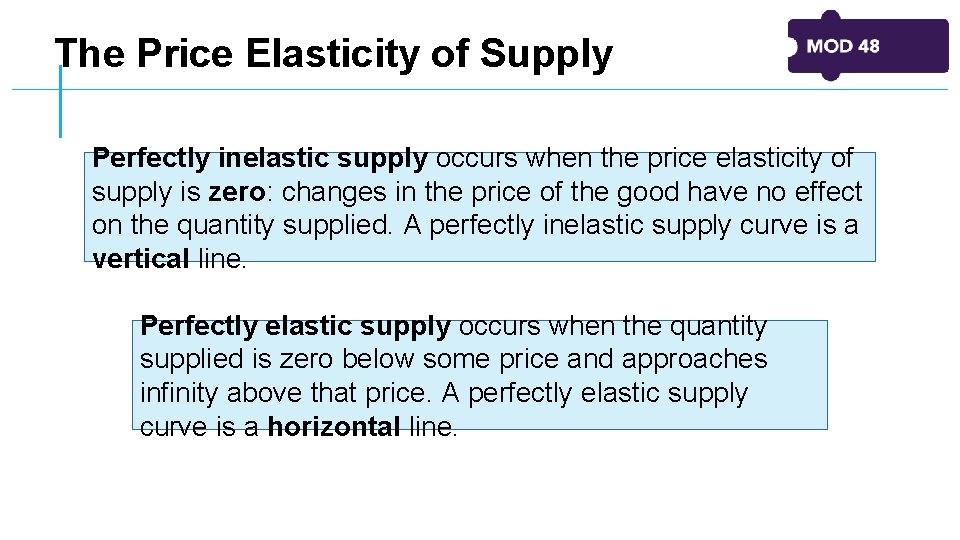 The Price Elasticity of Supply Perfectly inelastic supply occurs when the price elasticity of