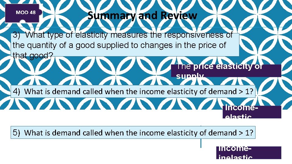 Summary and Review 3) What type of elasticity measures the responsiveness of the quantity
