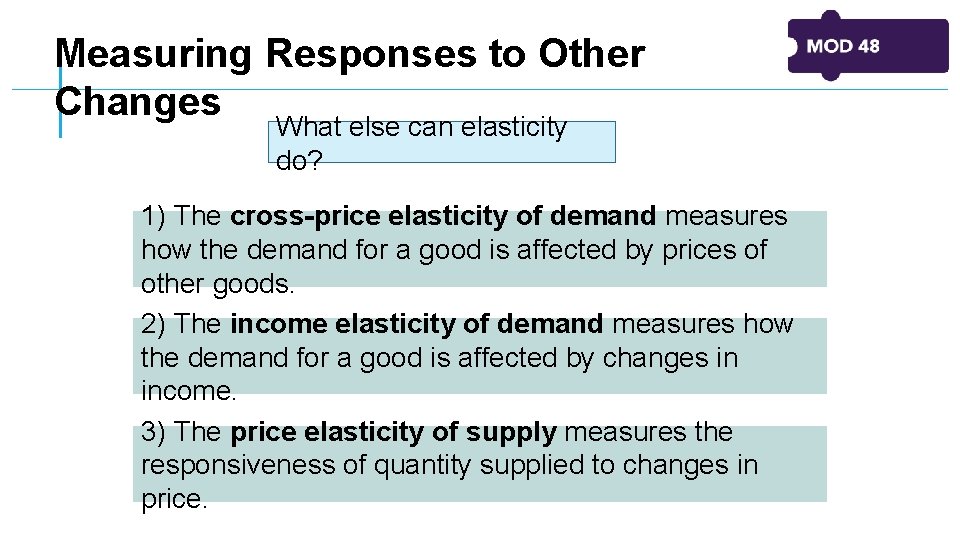 Measuring Responses to Other Changes What else can elasticity do? 1) The cross-price elasticity