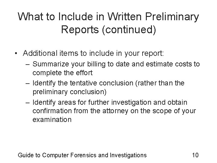 What to Include in Written Preliminary Reports (continued) • Additional items to include in