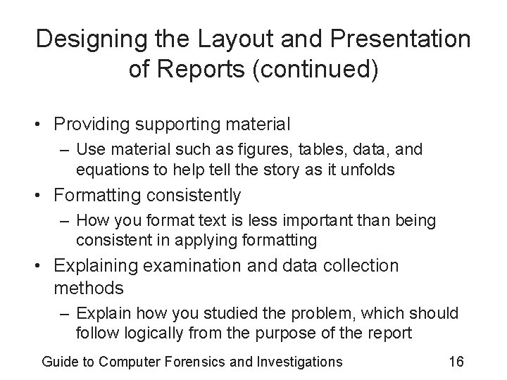 Designing the Layout and Presentation of Reports (continued) • Providing supporting material – Use