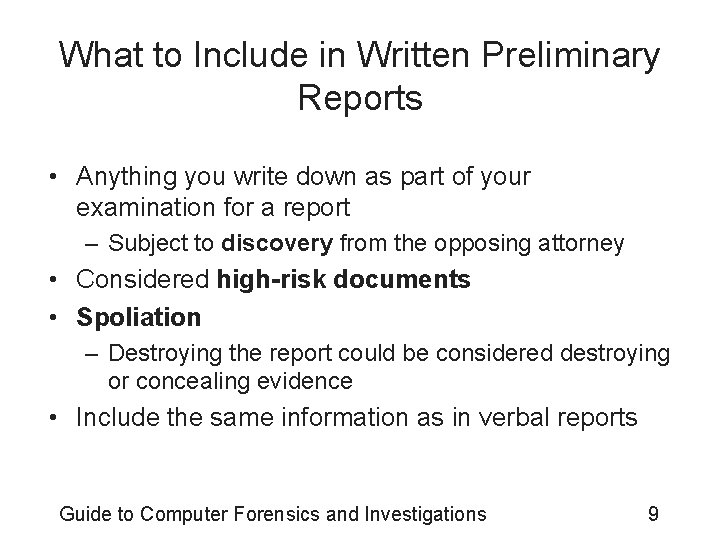 What to Include in Written Preliminary Reports • Anything you write down as part