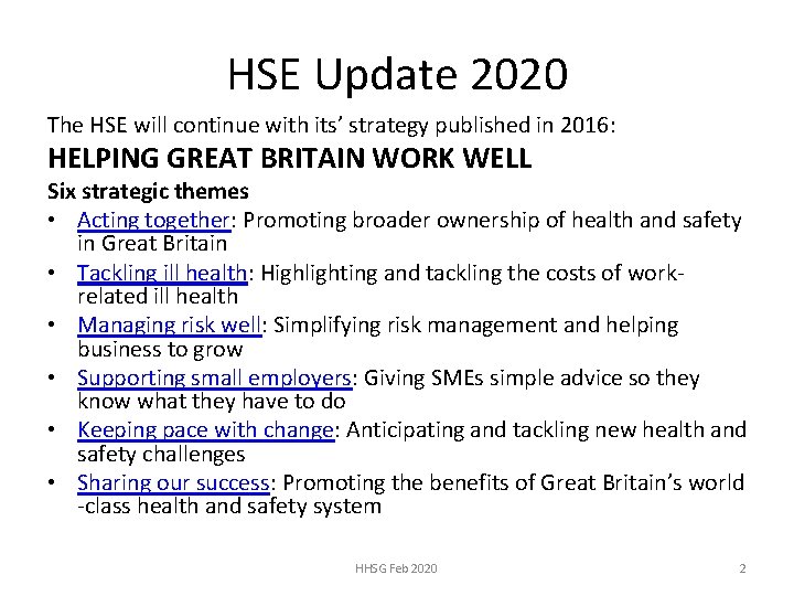 HSE Update 2020 The HSE will continue with its’ strategy published in 2016: HELPING