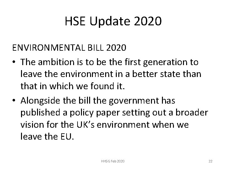 HSE Update 2020 ENVIRONMENTAL BILL 2020 • The ambition is to be the first