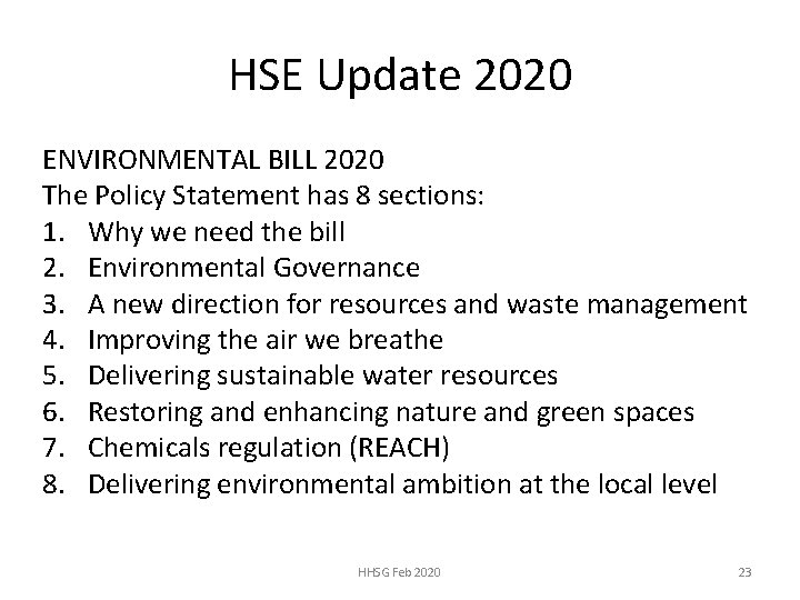 HSE Update 2020 ENVIRONMENTAL BILL 2020 The Policy Statement has 8 sections: 1. Why