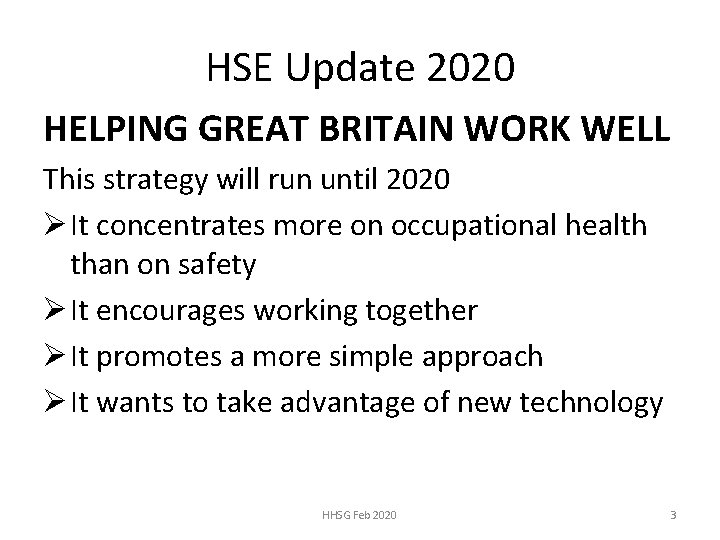 HSE Update 2020 HELPING GREAT BRITAIN WORK WELL This strategy will run until 2020