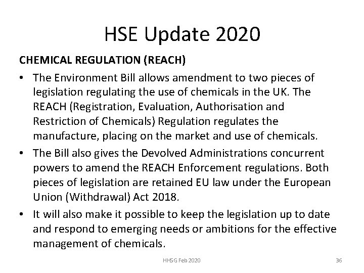 HSE Update 2020 CHEMICAL REGULATION (REACH) • The Environment Bill allows amendment to two