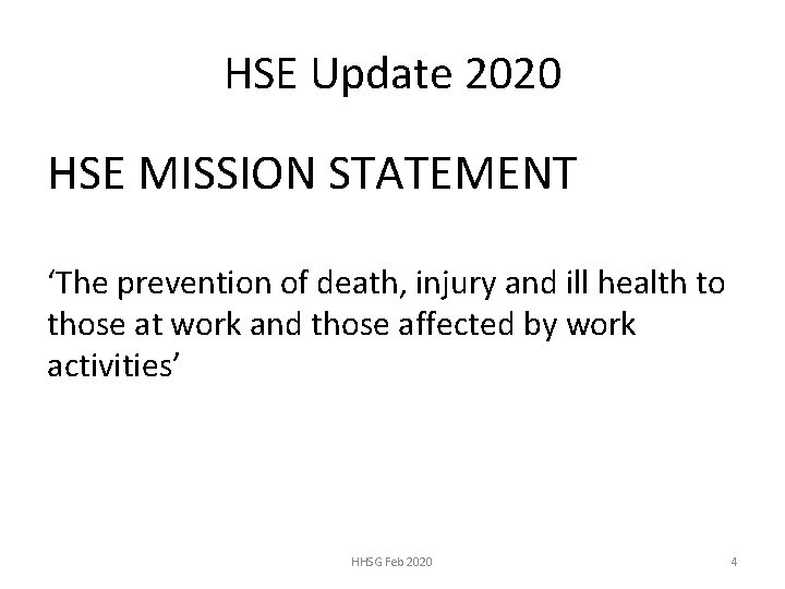 HSE Update 2020 HSE MISSION STATEMENT ‘The prevention of death, injury and ill health