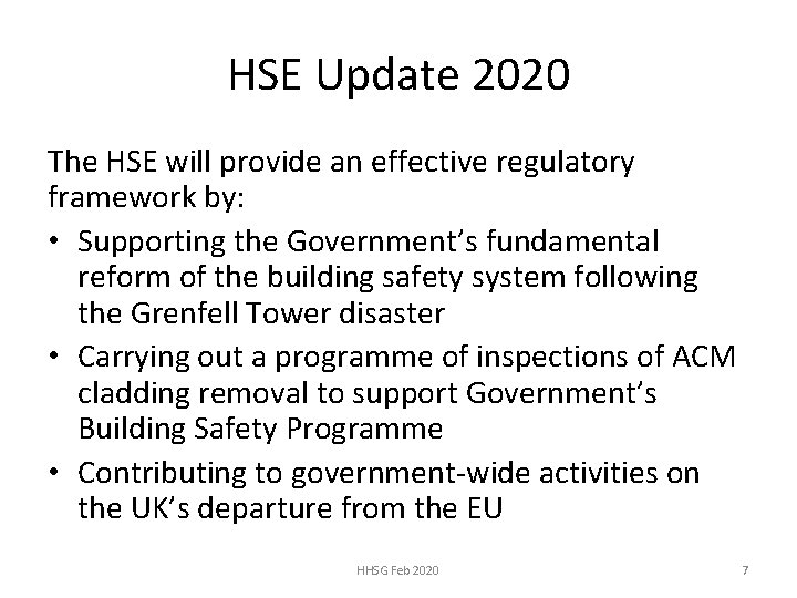 HSE Update 2020 The HSE will provide an effective regulatory framework by: • Supporting
