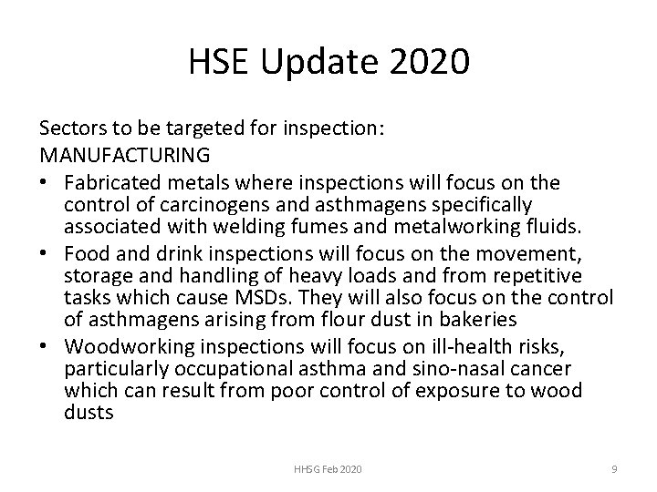 HSE Update 2020 Sectors to be targeted for inspection: MANUFACTURING • Fabricated metals where