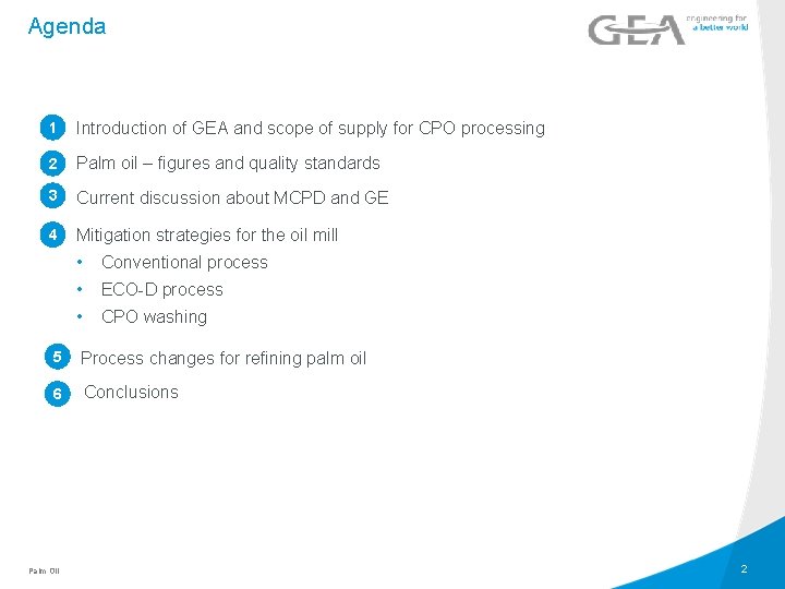 Agenda 1 Introduction of GEA and scope of supply for CPO processing 2 Palm