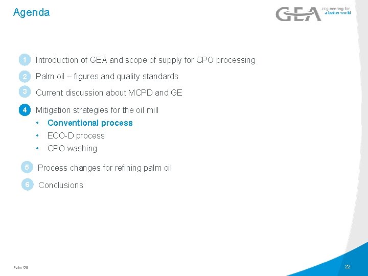 Agenda 1 Introduction of GEA and scope of supply for CPO processing 2 Palm