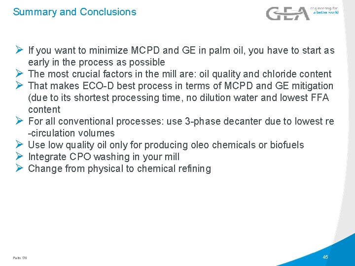 Summary and Conclusions Ø If you want to minimize MCPD and GE in palm