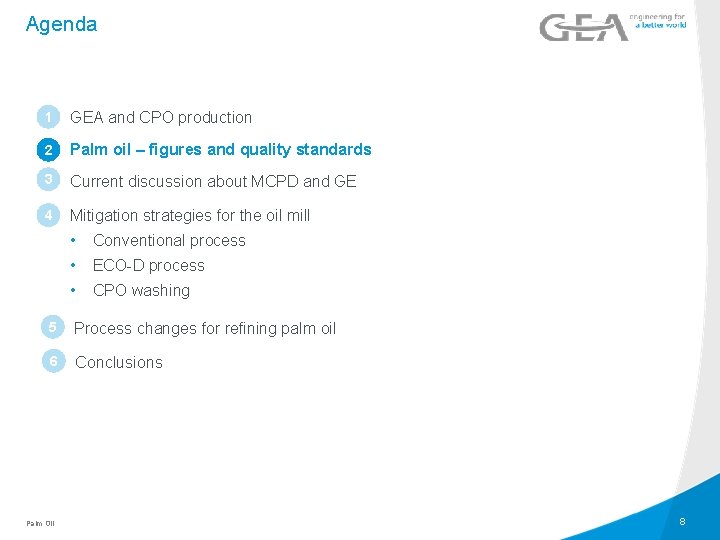 Agenda 1 GEA and CPO production 2 Palm oil – figures and quality standards
