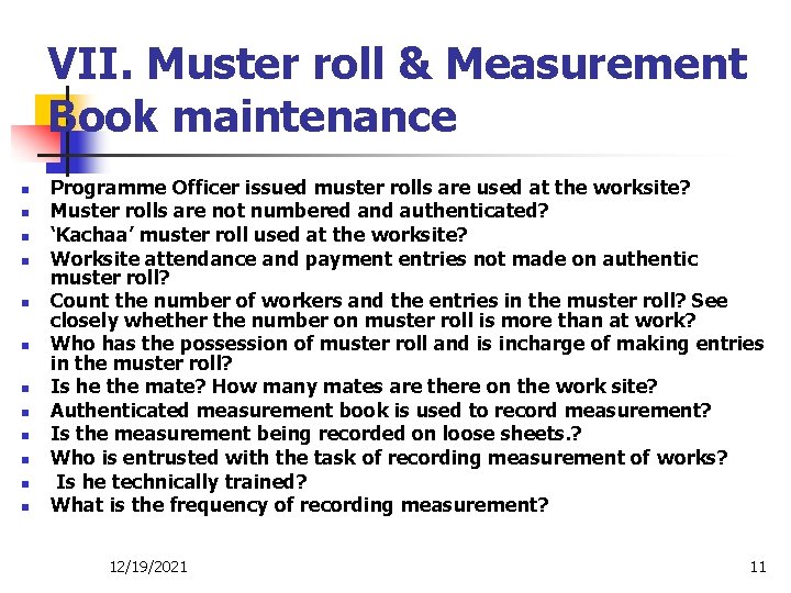 VII. Muster roll & Measurement Book maintenance n n n Programme Officer issued muster