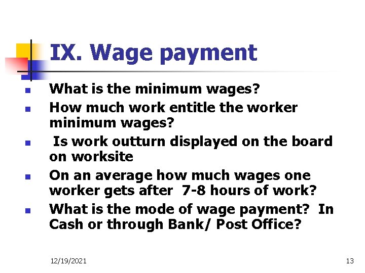 IX. Wage payment n n n What is the minimum wages? How much work