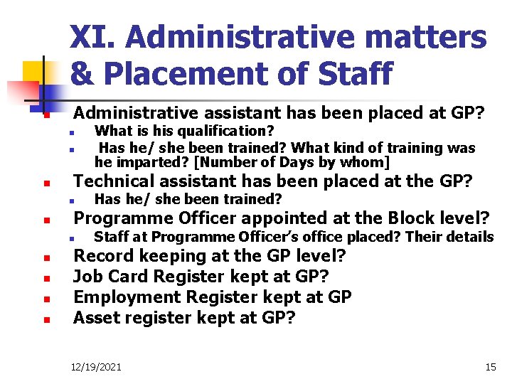 XI. Administrative matters & Placement of Staff n Administrative assistant has been placed at