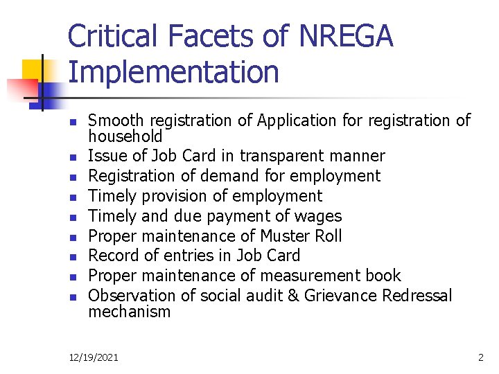 Critical Facets of NREGA Implementation n n n n Smooth registration of Application for