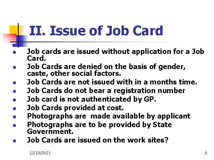 II. Issue of Job Card n n n n n Job cards are issued